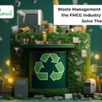 Waste Management Challenges in the FMCG Industry and How to Solve Them