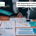 ESG Reporting for Indian Businesses: A Complete Beginner’s Guide (2026)