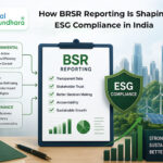 How BRSR Reporting Is Shaping ESG Compliance in India
